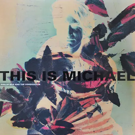 Phillip Boa & The Voodooclub - This Is Michael