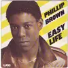 7inch Vinyl Single - Phillip Brown - Easy Life
