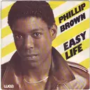 7inch Vinyl Single - Phillip Brown - Easy Life