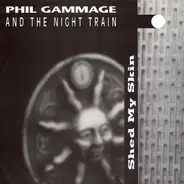 Phillip Gammage and The Night Train - Shed My Skin