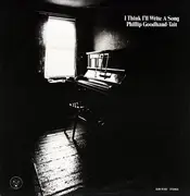 LP - Phillip Goodhand-Tait - I Think I'll Write A Song