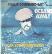 Phillip Goodhand-Tait - Oceans Away / Can You Demonstrate