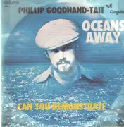 7'' - Phillip Goodhand-Tait - Oceans Away / Can You Demonstrate