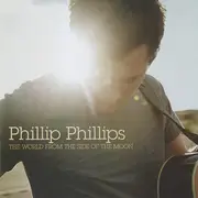 CD - Phillip Phillips - The World From The Side Of The Moon