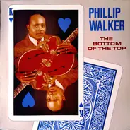 Phillip Walker - The Bottom Of The Top