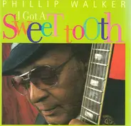 Phillip Walker - I Got a Sweet Tooth