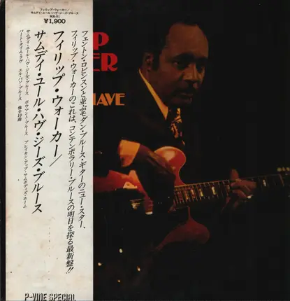 Phillip Walker - Someday You'll Have These Blues