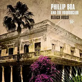 Philip Boa & The Voodoo Club - BLEACH HOUSE