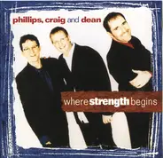 Phillips, Craig & Dean - Where Strength Begins