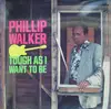 LP - Phillip Walker - Tough As I Want To Be