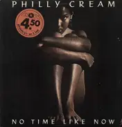 Philly Cream - No Time Like Now