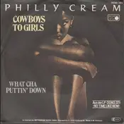 Philly Cream - Cowboys To Girls / What Cha Puttin' Down