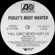 Philly's Most Wanted - Y'All Can't Never Hurt Us / What Makes Me