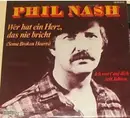 7'' - Phil Nash - Wer Hat Ein Herz, Das Nie Bricht / Ich Wart Auf Dich Seit Jahren