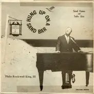 Philo Rockwell King, III - Hung Up On A Sand Bar: Sandy Tunes And Salty Airs