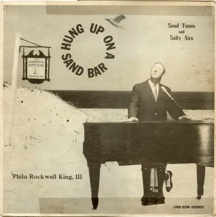 Philo Rockwell King, III - Hung Up On A Sand Bar: Sandy Tunes And Salty Airs