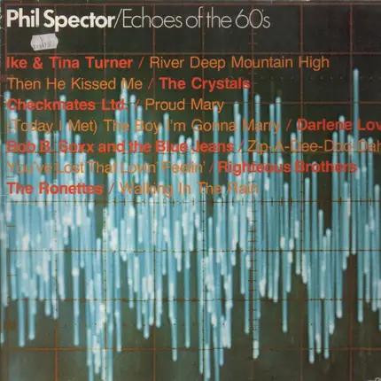Ike & Tina Turner, The Crystals,.. - Phil Spector / Echoes Of The 60's