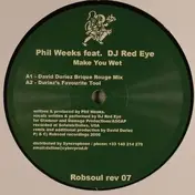 Phil Weeks - Make You Wet