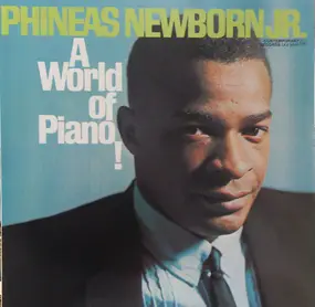 Phineas Newborn Jr. - A World Of Piano !