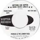 7inch Vinyl Single - Phineas & The Lemon Fogg - Anything Can Happen (When You're Lonely)