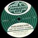 12inch Vinyl Single - Phreakmachine - Ain't No Stoppin' Us Now