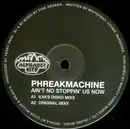 12'' - Phreakmachine - Ain't No Stoppin' Us Now