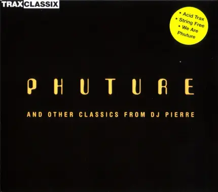 Phuture And Other Classics From DJ Pierre - Phuture And Other Classics From DJ Pierre