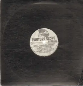 Phuture Scope - What Is House Muzik? / Touch Me Right