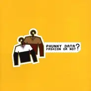 Phunky Data - Fashion Or Not?