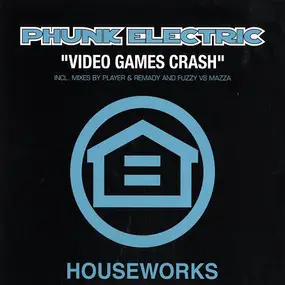 Phunk Electric - Video Games Crash