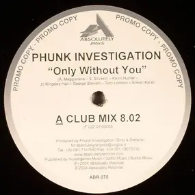 phunk investigation - Only Without You