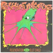 Phychefunkapus - Slut Child, Regeneration