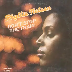 Phyllis Nelson - Don't Stop The Train