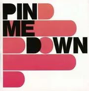 Pin Me Down - Pin Me Down