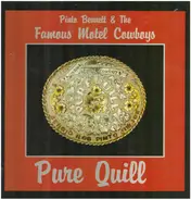 Pinto Bennett And The Famous Motel Cowboys - Pure Quill