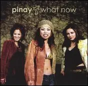 Pinay - What Now