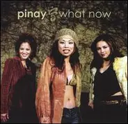 Pinay - What Now