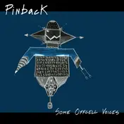 Pinback - Some Offcell Voices