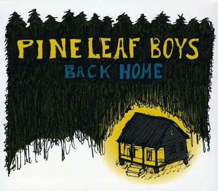 Pine Leaf Boys - Back Home