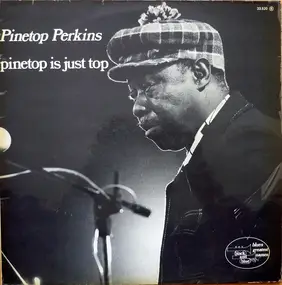 Pinetop Perkins - Pinetop Is Just Top