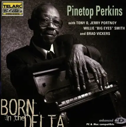 Pinetop Perkins With Tony O , Jerry Portnoy , Willie Smith & Brad Vickers - Born in the Delta