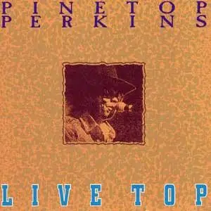 Pinetop Perkins - Live Top