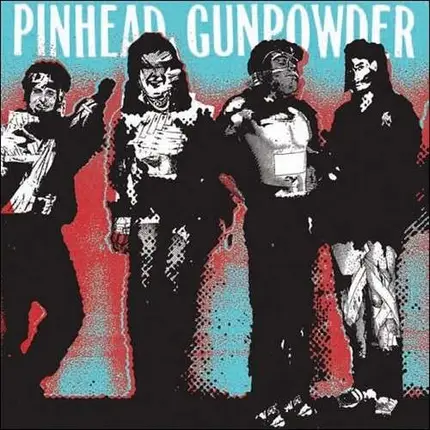 Pinhead Gunpowder - Kick Over the Traces