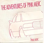 7inch Vinyl Single - Pink Merc - The Adventures Of Pink Merc