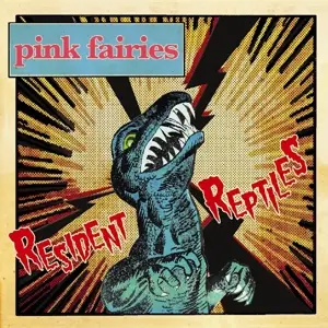 Pink Fairies - Resident Reptiles