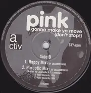 Pink - Gonna Make Ya Move (Don't Stop!)