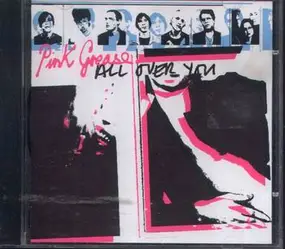 Pink Grease - All Over You