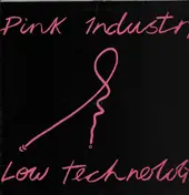 Pink Industry - Low Technology