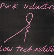 Pink Industry - Low Technology