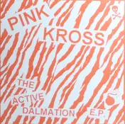 Pink Kross - The Active Dalmation E.P.